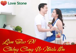 Làm Sao Để Chồng Cưng Vợ Nhiều Hơn?